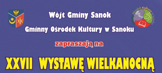 SANOK: XXVII Wystawa Wielkanocna