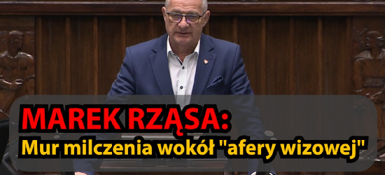 MAREK RZĄSA: Mur milczenia wokół „afery wizowej” (VIDEO)