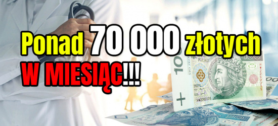 Gigantyczne wypłaty niektórych lekarzy. Ponad 70 tys. złotych… za miesiąc! (ANKIETA)
