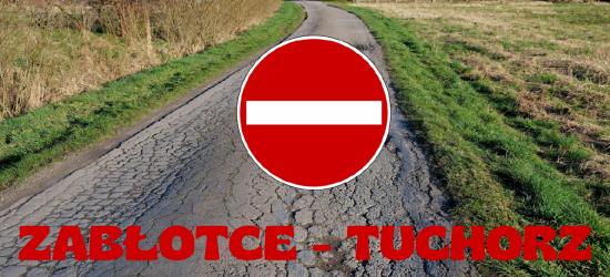 GMINA SANOK: Droga Zabłotce – Tuchorz czasowo zamknięta. Sprawdź kiedy