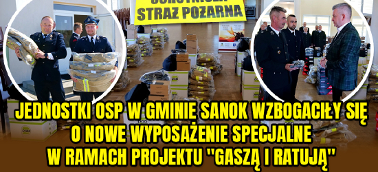 Jednostki OSP w Gminie Sanok wzbogaciły się o nowe wyposażenie w ramach projektu „Gaszą i Ratują” (VIDEO, ZDJĘCIA)