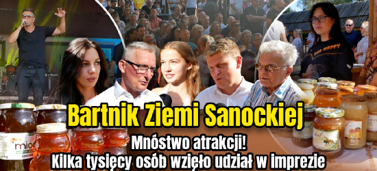 Bartnik Ziemi Sanockiej. Dopisali wystawcy i goście! (VIDEO RELACJA)