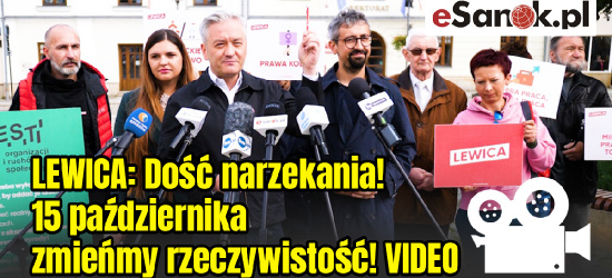 LEWICA: Dość narzekania! 15 października zmieńmy rzeczywistość! (VIDEO)