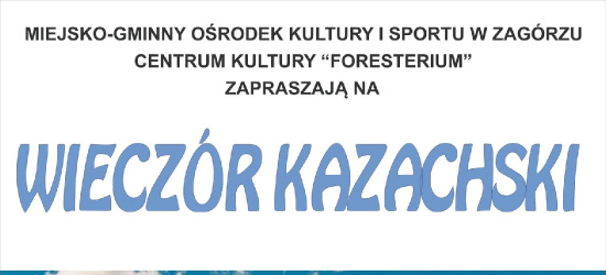 ZAGÓRZ: Wieczór Kazachski – wystawy, prelekcja, degustacja dań