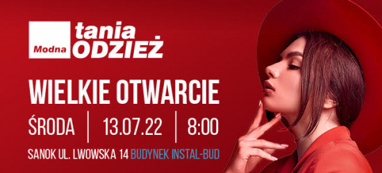 JUŻ OTWARTE! Modna Tania Odzież w Sanoku