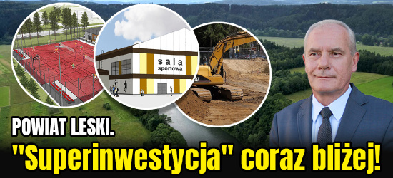 POWIAT LESKI. Ważne zadania oświatowe i drogowe. Coraz bliżej „superinwestycja” nad Sanem! (VIDEO, ZDJĘCIA)