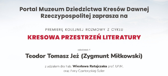 Teodor Tomasz Jeż – Rzecz o Zygmuncie Miłkowskim. Kolejna odsłona „Kresowej Przestrzeni Literatury”