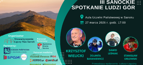 DZISIAJ: III Sanockie Spotkanie Ludzi Gór. Gościem specjalnym Krzysztof Wielicki