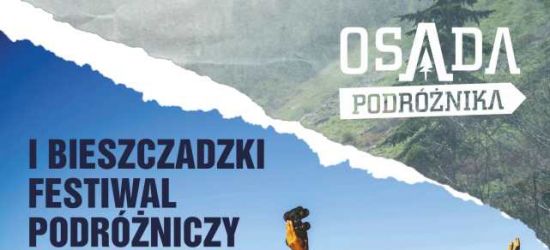 I BIESZCZADZKI FESTIWAL PODRÓŻNICZY – TO PODRÓŻ DOOKOŁA ŚWIATA