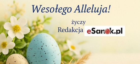 Wielkanoc pełna nadziei i radości. Życzenia od redakcji esanok.life